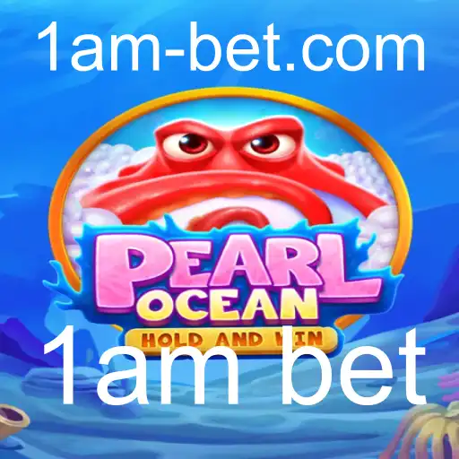 PearlOcean: Descubra o Universo Fascinante de Apostas Noturnas com 1am Bet